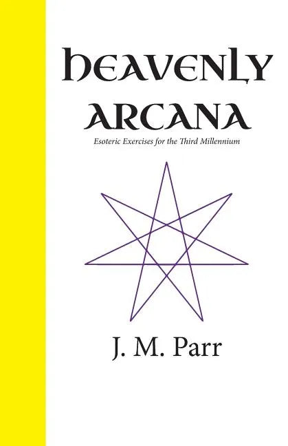 Heavenly Arcana: Esoteric Exercises for the Third Millennium - Paperback - Concordia Style Boutique