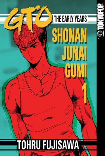 GTO The Early Years Shonan Junai Gumi Vol 1