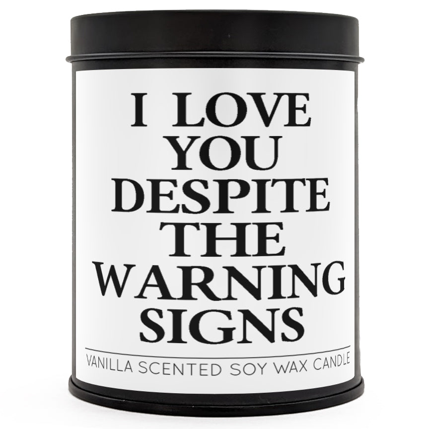 I Love You Despite the Warning Signs Scented Candle - Concordia Style Boutique