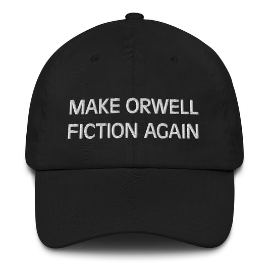 Make Orwell Fiction Again Dad Hat - Concordia Style Boutique