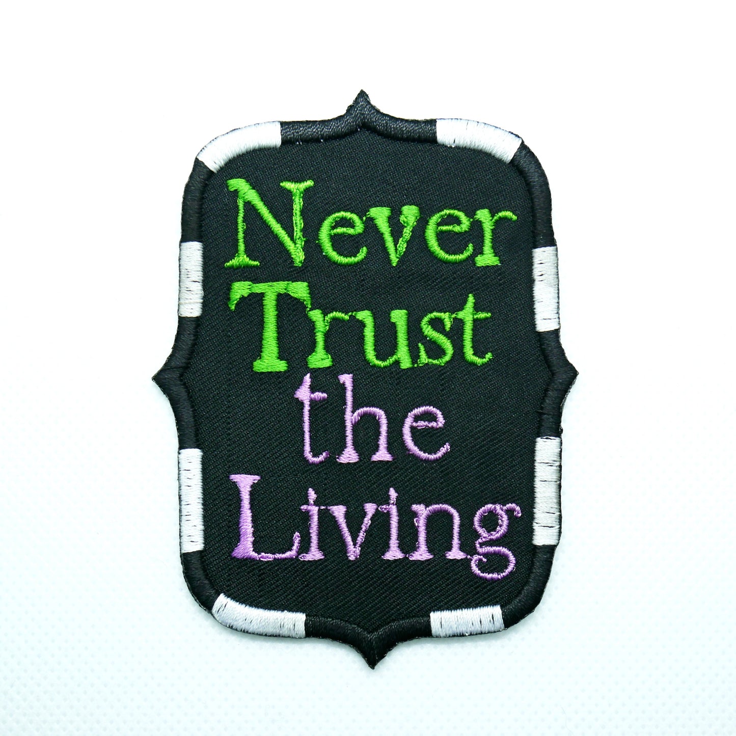 Never Trust The Living Patch - Concordia Style Boutique