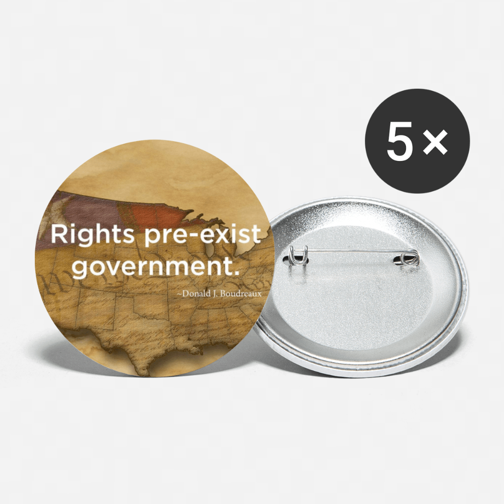Rights Pre-Exist Government Buttons large 2.2'' (5-pack) - Concordia Style Boutique