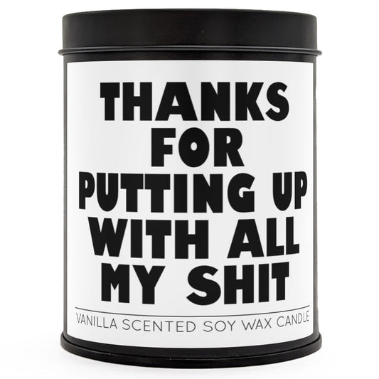 Thanks for Putting Up with All My Sh-t Scented Candle - Concordia Style Boutique