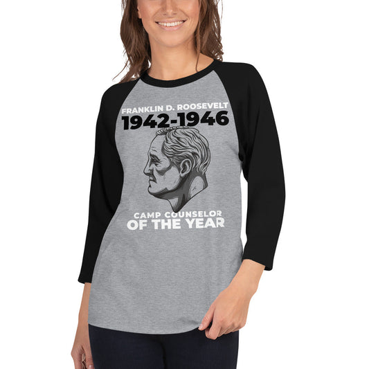 Franklin D. Roosevelt - Camp Counselor of the Year 3/4 sleeve raglan shirt - Concordia Style Boutique