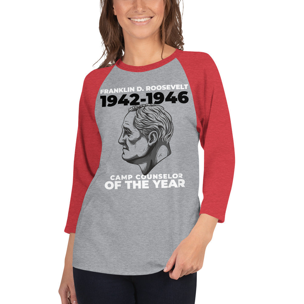 Franklin D. Roosevelt - Camp Counselor of the Year 3/4 sleeve raglan shirt - Concordia Style Boutique