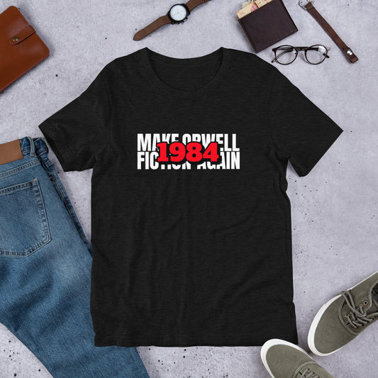 Make Orwell Fiction Again 1984 Short-Sleeve Unisex T-Shirt - Concordia Style Boutique