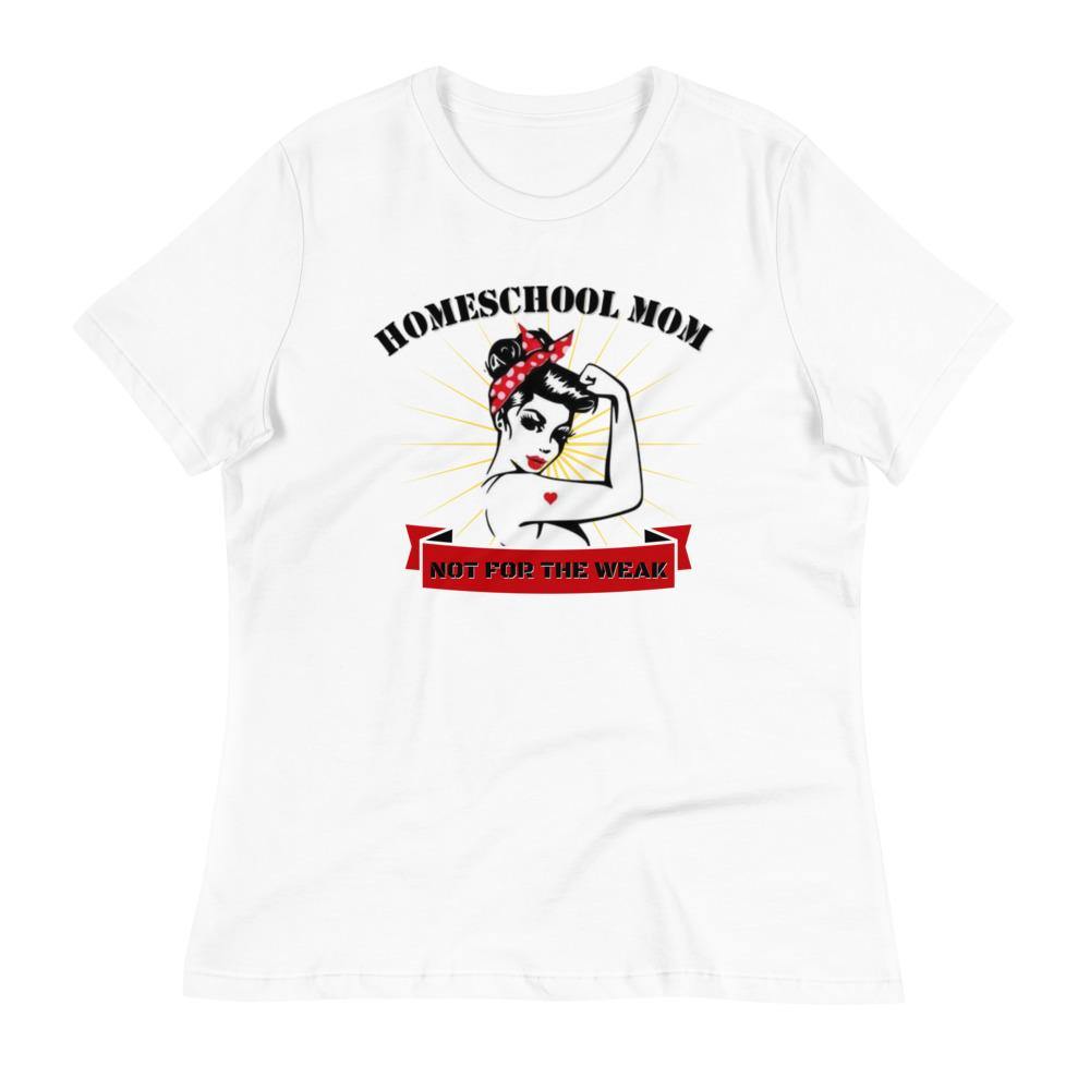 Homeschool Mom, Not For The Weak Women's Relaxed T-Shirt - Concordia Style Boutique