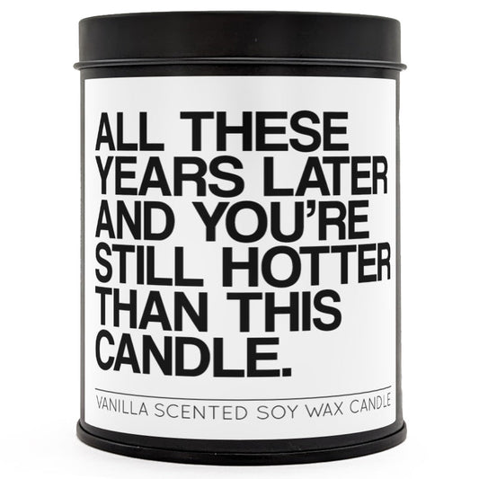 You're Still Hotter Scented Candle - Concordia Style Boutique
