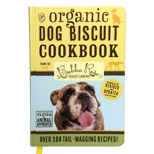 Organic Dog Biscuit Cookbook - Premium Dog Biscuit Cookbook from Bubba Rose Biscuit Co. - Just $34.02! Shop now at Concordia Style Boutique