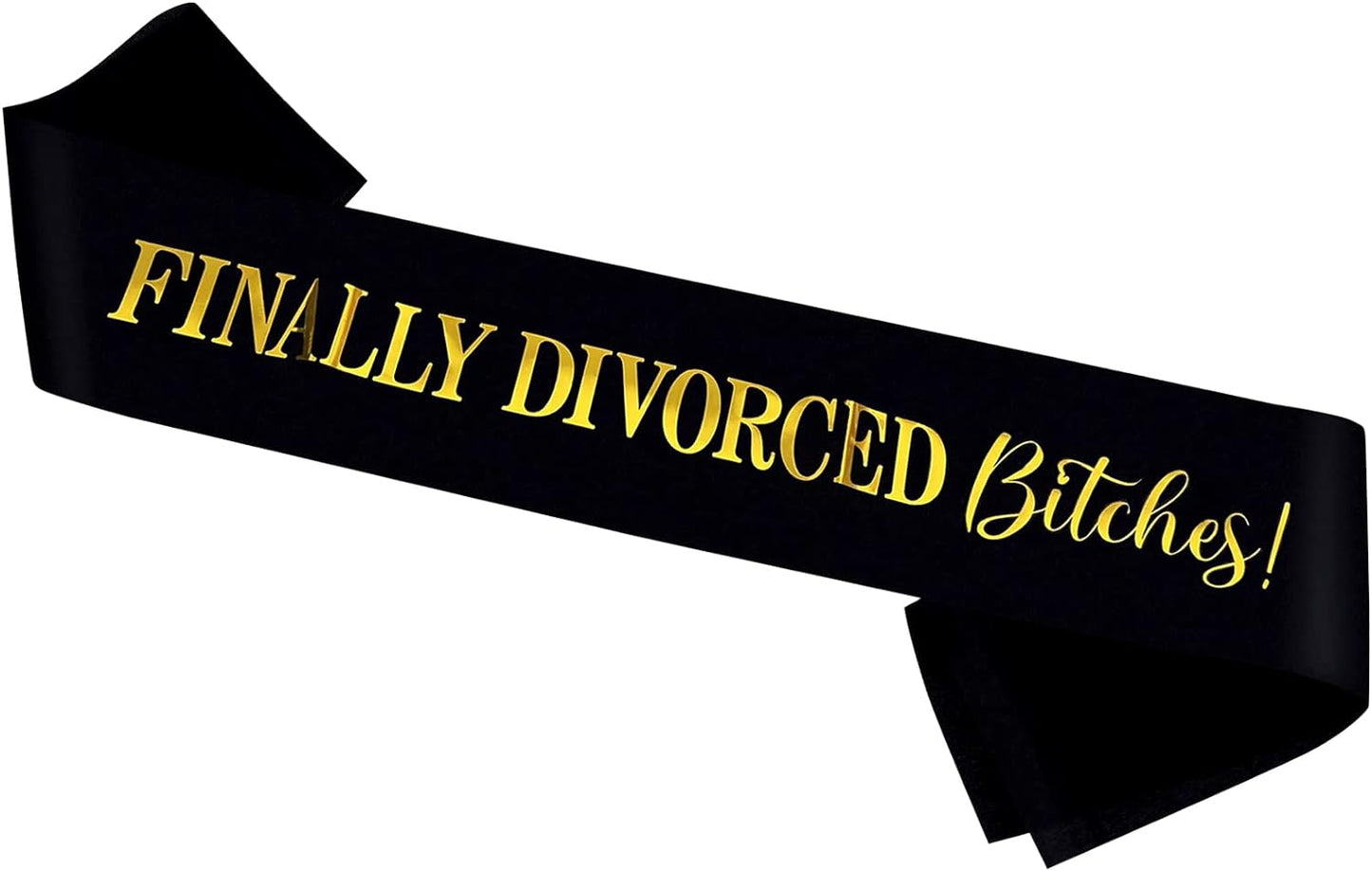 Finally Divorced Bitches Sash, Black Sash with Gold Glitter - Just Divorced Funny Happy Divorced Party Decoration -Funny Divorced Boy Bye Satin Sash - Premium sash from Concordia Style Boutique - Just $17.34! Shop now at Concordia Style Boutique