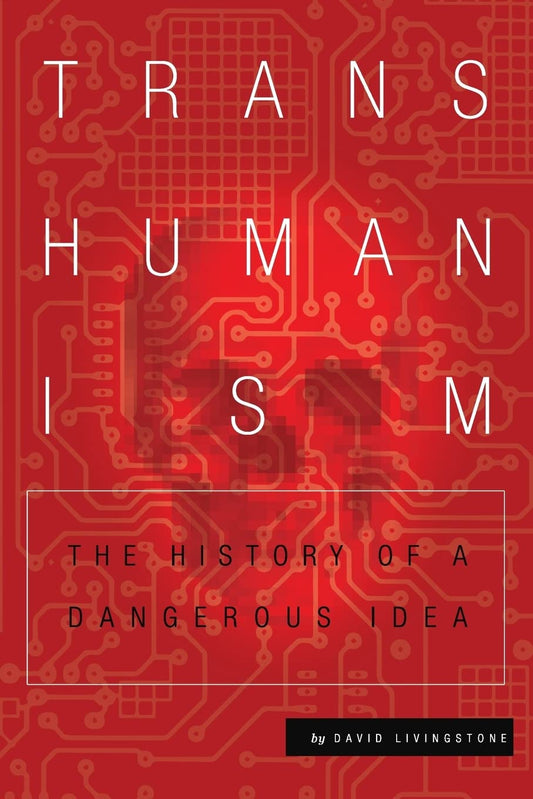 Transhumanism: The History of a Dangerous Idea - Premium books from Concordia Style Boutique - Just $35.99! Shop now at Concordia Style Boutique