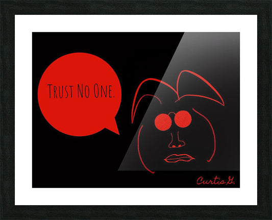 Trust No One - Premium art from Consonance Store - Just $32! Shop now at Concordia Style Boutique