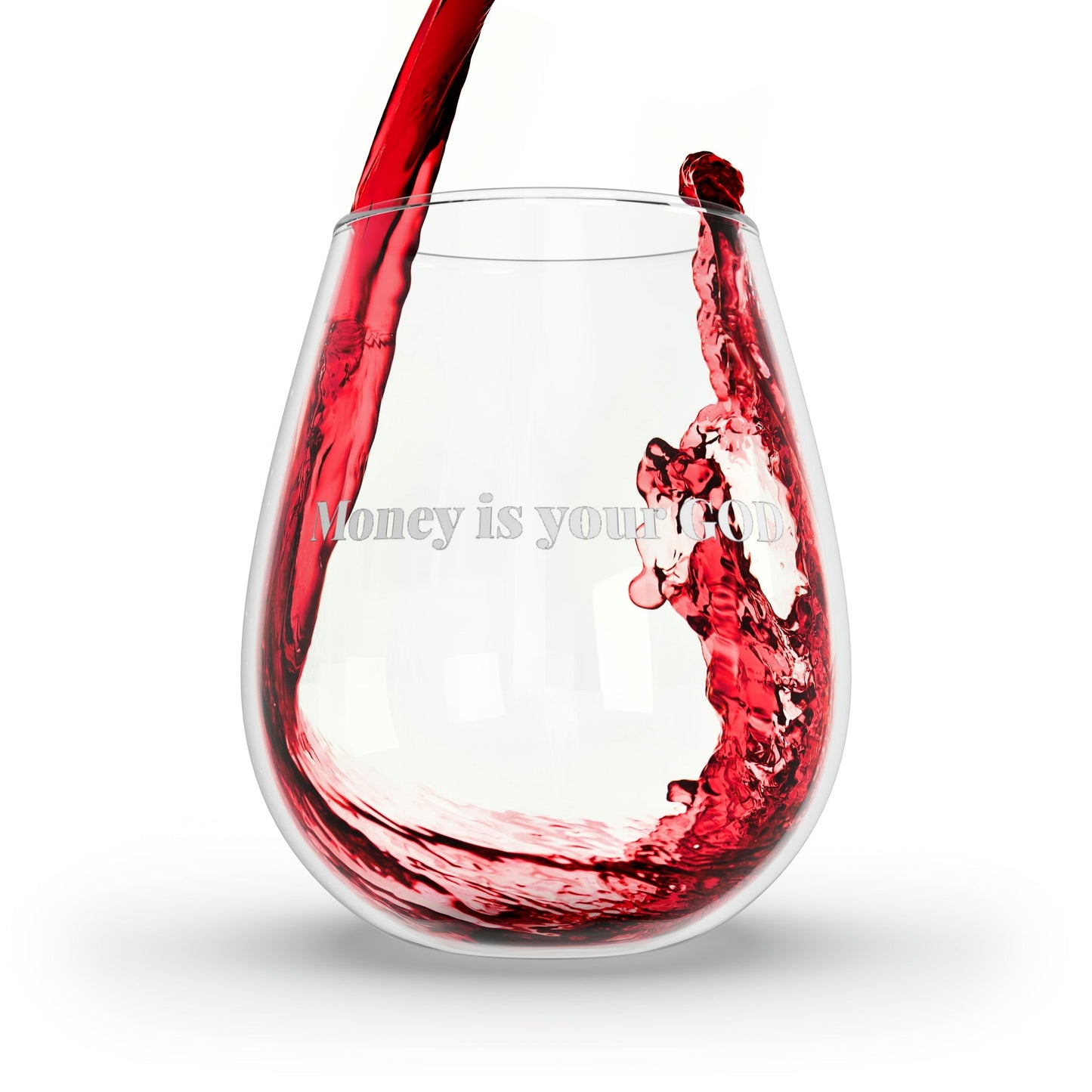 Money Is Your God - Stemless Wine Glass, 11.75oz - Premium Mug from Printify - Just $23.65! Shop now at Concordia Style Boutique