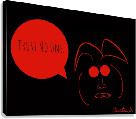 Trust No One - Premium art from Consonance Store - Just $32! Shop now at Concordia Style Boutique