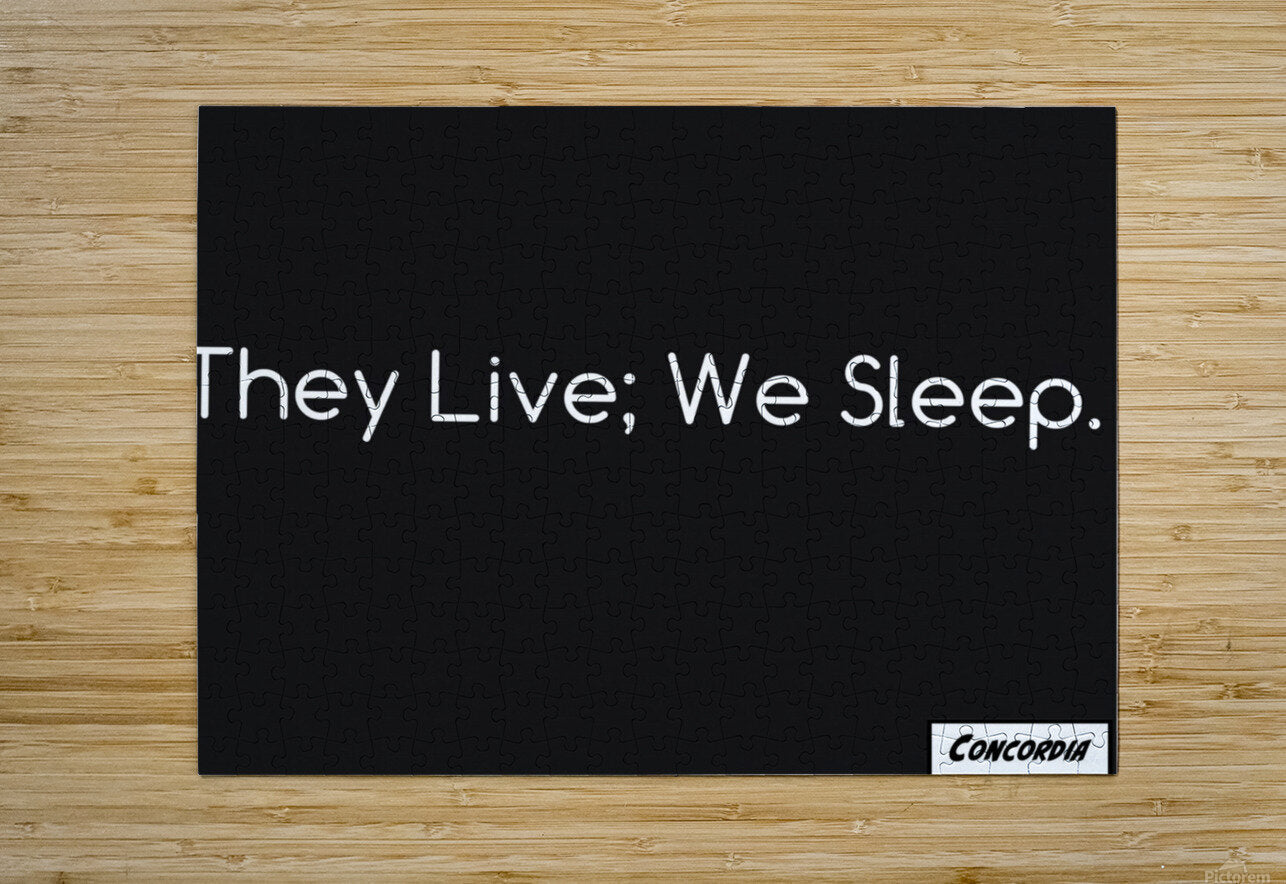 They Live; We Sleep - Art By Concordia - Premium  from Consonance Store - Just $32! Shop now at Concordia Style Boutique